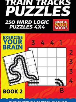 Train Tracks Puzzles: 250 Hard Logic Puzzles 4x4