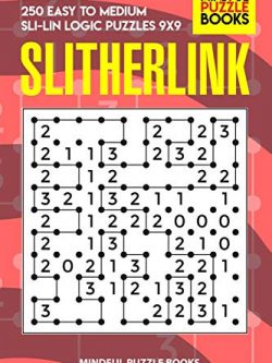 Slitherlink: 250 Easy to Medium Sli-Lin Logic Puzzles 9x9