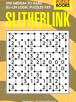 Slitherlink: 250 Medium to Hard Sli-Lin Logic Puzzles 9x9