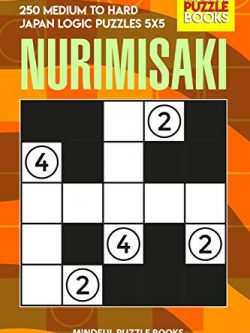 Nurimisaki: 250 Medium to Hard Japan Logic Puzzles 5x5