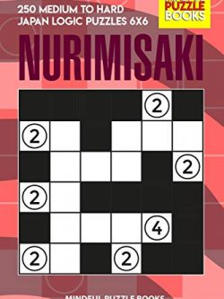 Nurimisaki: 250 Medium to Hard Japan Logic Puzzles 6x6