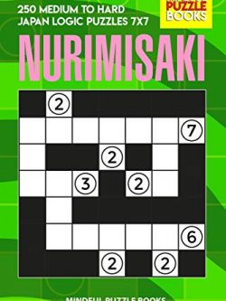 Nurimisaki: 250 Medium to Hard Japan Logic Puzzles 7x7