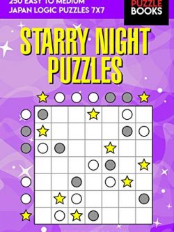 Starry Night Puzzles: 250 Easy to Medium Japan Logic Puzzles 7x7