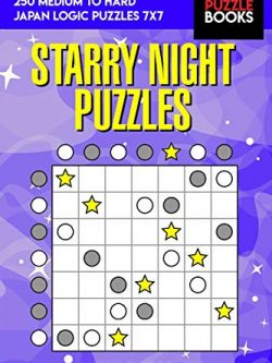 Starry Night Puzzles: 250 Medium to Hard Japan Logic Puzzles 7x7