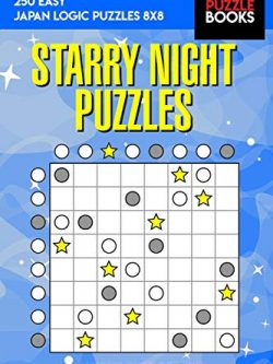 Starry Night Puzzles: 250 Easy Japan Logic Puzzles 8x8