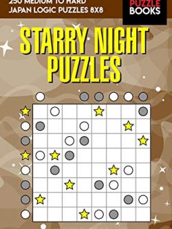 Starry Night Puzzles: 250 Medium to Hard Japan Logic Puzzles 8x8