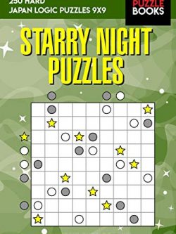 Starry Night Puzzles: 250 Hard Japan Logic Puzzles 9x9