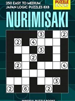Nurimisaki: 250 Easy to Medium Japan Logic Puzzles 8x8