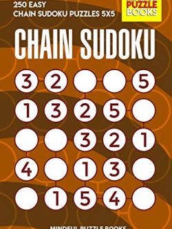 Chain Sudoku: 250 Easy Chain Sudoku Puzzles 5x5