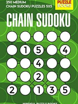 Chain Sudoku: 250 Medium Chain Sudoku Puzzles 5x5