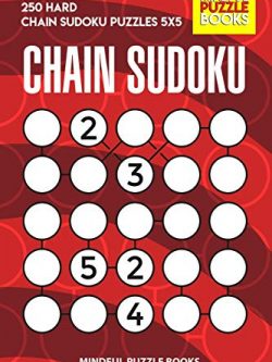 Chain Sudoku: 250 Hard Chain Sudoku Puzzles 5x5