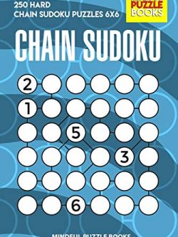 Chain Sudoku: 250 Hard Chain Sudoku Puzzles 6x6