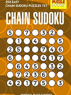 Chain Sudoku: 250 Easy Chain Sudoku Puzzles 7x7