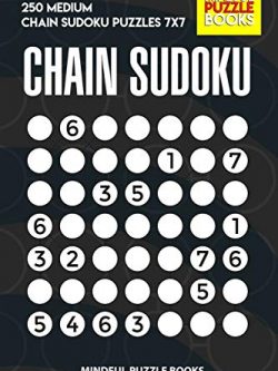 Chain Sudoku: 250 Medium Chain Sudoku Puzzles 7x7