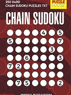 Chain Sudoku: 250 Hard Chain Sudoku Puzzles 7x7