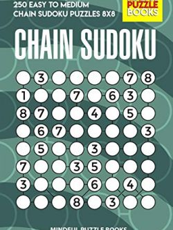 Chain Sudoku: 250 Easy to Medium Chain Sudoku Puzzles 8x8