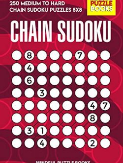 Chain Sudoku: 250 Medium to Hard Chain Sudoku Puzzles 8x8