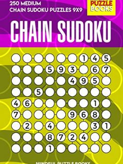 Chain Sudoku: 250 Medium Chain Sudoku Puzzles 9x9