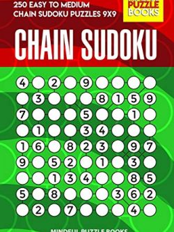 Chain Sudoku: 250 Easy to Medium Chain Sudoku Puzzles 9x9