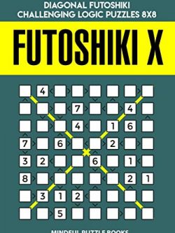 Futoshiki X: 250 Easy to Medium Diagonal Futoshiki Challenging Logic Puzzles 8x8