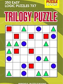 Trilogy Puzzle: 250 Easy Logic Puzzles 7x7