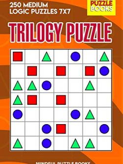 Trilogy Puzzle: 250 Medium Logic Puzzles 7x7