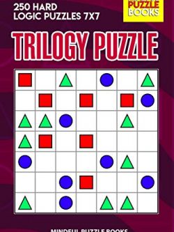 Trilogy Puzzle: 250 Hard Logic Puzzles 7x7