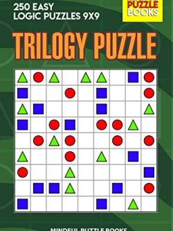 Trilogy Puzzle: 250 Easy Logic Puzzles 9x9