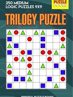 Trilogy Puzzle: 250 Medium Logic Puzzles 9x9