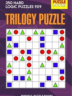 Trilogy Puzzle: 250 Hard Logic Puzzles 9x9