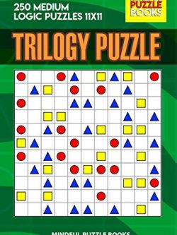 Trilogy Puzzle: 250 Medium Logic Puzzles 11x11