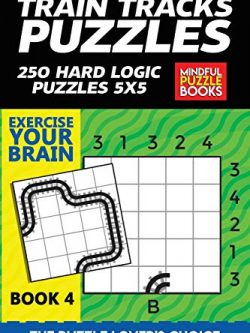 Train Tracks Puzzles: 250 Hard Logic Puzzles 5x5