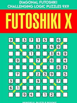 Futoshiki X: 250 Medium Diagonal Futoshiki Challenging Logic Puzzles 9x9