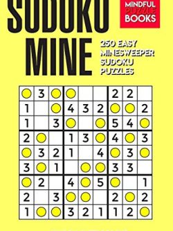 Sudoku Mine: 250 Easy Minesweeper Sudoku Puzzles