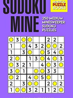 Sudoku Mine: 250 Medium Minesweeper Sudoku Puzzles