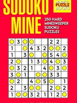 Sudoku Mine: 250 Hard Minesweeper Sudoku Puzzles