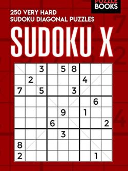 Sudoku X: 250 Very Hard Sudoku Diagonal Puzzles