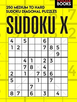 Sudoku X: 250 Medium to Hard Sudoku Diagonal Puzzles