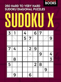 Sudoku X: 250 Hard to Very Hard Sudoku Diagonal Puzzles