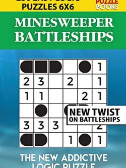 Minesweeper Battleships: 250 Easy Logic Puzzles 6x6