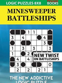 Minesweeper Battleships: 250 Easy to Medium Logic Puzzles 8x8