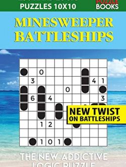 Minesweeper Battleships: 250 Hard Logic Puzzles 10x10
