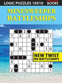 Minesweeper Battleships: 250 Medium to Hard Logic Puzzles 10x10