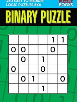 Binary Puzzle: 250 Easy to Medium Logic Puzzles 6x6