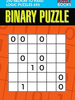 Binary Puzzle: 250 Medium to Hard Logic Puzzles 6x6