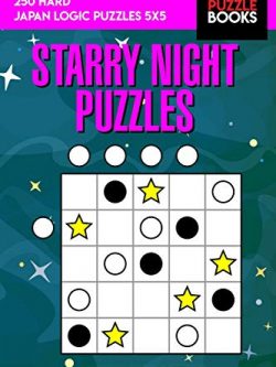 Starry Night Puzzles: 250 Hard Japan Logic Puzzles 5x5