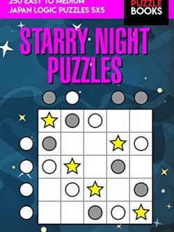 Starry Night Puzzles: 250 Easy to Medium Japan Logic Puzzles 5x5