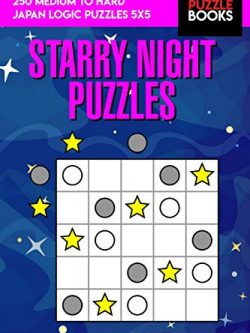 Starry Night Puzzles: 250 Medium to Hard Japan Logic Puzzles 5x5