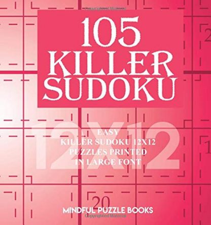 105 Killer Sudoku: Easy Killer Sudoku 12x12 Puzzles Printed in Large Font