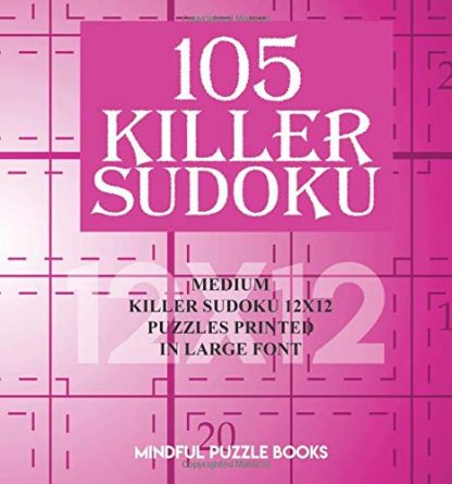 105 Killer Sudoku: Medium Killer Sudoku 12x12 Puzzles Printed in Large Font